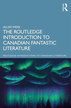 The Routledge Introduction to Canadian Fantastic Literature (eBook, ePUB) - Weiss, Allan