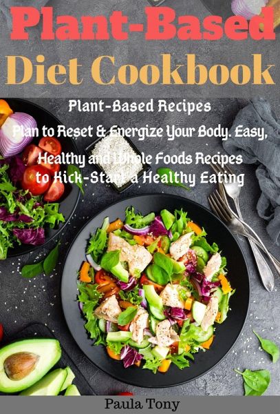 Plant-Based Diet Cookbook (eBook, ePUB)