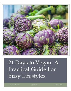 21 Days to Vegan: A Practical Guide For Busy Lifestyles (eBook, ePUB) - Bezinski, Nicole