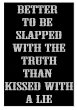 Better to be slapped with the truth... - Bild 1