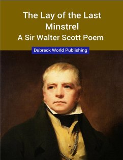 The Lay of the Last Minstrel, a Sir Walter Scott Poem (eBook, ePUB) - World Publishing, Dubreck