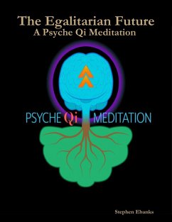 The Egalitarian Future: A Psyche Qi Meditation (eBook, ePUB) - Ebanks, Stephen