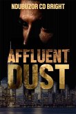 AFFLUENT DUST (eBook, ePUB)
