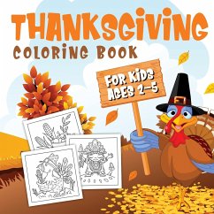 Thanksgiving Coloring Book for Kids Ages 2-5: A Collection of Fun and Easy Thanksgiving Coloring Pages for Kids, Toddlers, and Preschoolers - Publishing, Kiddiewink