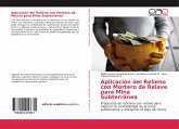 Aplicación del Relleno con Mortero de Relave para Mina Subterránea Aplicación del Relleno con Mortero de Relave para Mina Subterránea