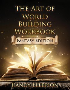 The Art of World Building Workbook - Ellefson, Randy