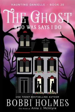 The Ghost Who Was Says I do - Holmes, Bobbi; McIntyre, Anna J.