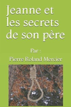 Jeanne et les secrets de son père - Mercier, Pierre Roland