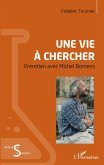 Une vie à chercher