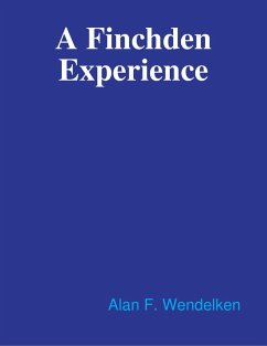 A Finchden Experience (eBook, ePUB) - Wendelken, Alan F.