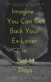 Imagine... You Can Get Back Your Ex-Lover in Just 14 Days (eBook, ePUB)