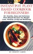 INSTANT POT PLANT-BASED COOKBOOK FOR... - Bild 1