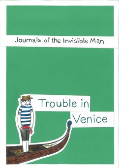 Cover The Journals Of The Invisible Man ~ Trouble In Venice (eBook, ePUB)