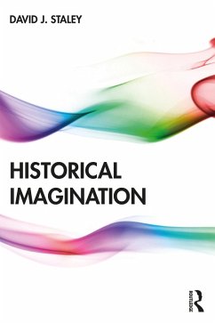 Historical Imagination (eBook, ePUB) - Staley, David J.