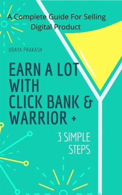 Make $5000 A Month With Selling Digital Products On Click Bank And Warrior Plus (eBook, ePUB) - Prakash, Udaya