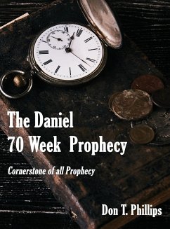 The Daniel 70 Week Prophecy - Phillips, Don T.