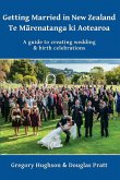 Getting Married in New Zealand - Te M¿renatanga ki Aotearoa