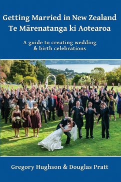 Getting Married in New Zealand - Te M¿renatanga ki Aotearoa - Hughson, Gregory; Pratt, Douglas