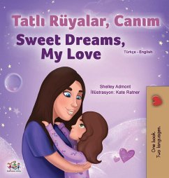 Sweet Dreams, My Love (Turkish English Bilingual Children's Book) - Admont, Shelley; Books, Kidkiddos