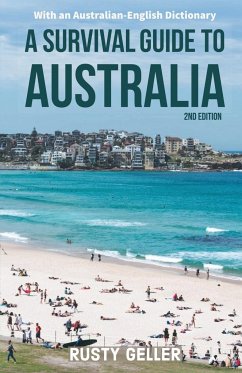 A Survival Guide to Australia and Australian-English Dictionary - Geller, Rusty