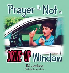 Prayer is NOT a Drive-Up Window - Jenkins, Bj