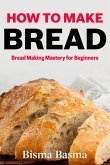 How to Make Bread (eBook, ePUB)