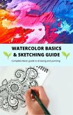 Watercolor basics and sketching guide (eBook, ePUB)