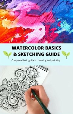 Cover Watercolor basics and sketching guide (eBook, ePUB)