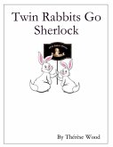Twin Rabbits Go Sherlock (eBook, ePUB)