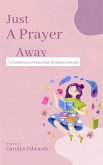 Just a Prayer Away! (eBook, ePUB) Just a Prayer Away! (eBook, ePUB)