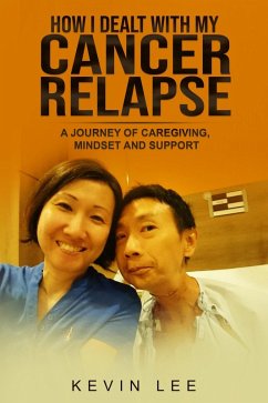 How I Dealt with My Cancer Relapse (eBook, ePUB) - Lee, Kevin