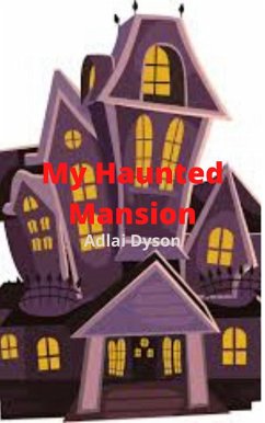 My Haunted Mansion (eBook, ePUB) - Dyson, Adlai