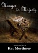 Manger To Majesty: A Novel About Mary... - Bild 1