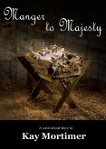 Manger To Majesty: A Novel About Mary (eBook, ePUB)