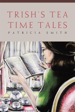 Trish's Tea Time Tales - Smith, Patricia