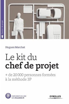 Le kit du chef de projet: + de 20 000 personnes formées à la méthode 3P - Marchat, Hugues