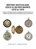 BRITISH WATCHCASE GOLD & SILVER MARKS 1670 to 1970