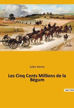 Les Cinq Cents Millions de la Bégum - Verne, Jules