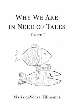 Why We Are in Need of Tales - Davenza Tillmanns, Maria