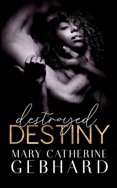 Destroyed Destiny - Gebhard, Mary Catherine