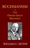 Buchmanism or the Oxford Group Movement (eBook, ePUB)