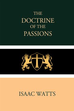 The Doctrine of the Passions (eBook, ePUB) - Watts, Isaac