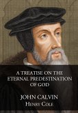 A Treatise On The Eternal Predestination Of God (eBook, ePUB)