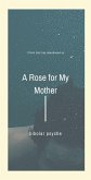 A Rose for My Mother: Poetry Collection for the Wounded Heart (eBook, ePUB)