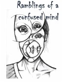 Rambling's of a sudden confused mind. (eBook, ePUB)