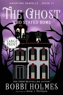 The Ghost Who Stayed Home - Holmes, Bobbi; McIntyre, Anna J