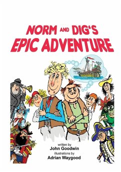 Norm & Dig's Epic Adventure - Goodwin, John
