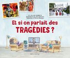 Et Si on Parlait Des Tragédies ? Et Si on Parlait Des Tragédies ?