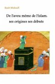 De l'aveu même de l'islam: ses origines ses débuts