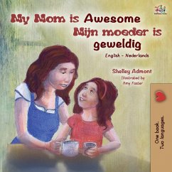 My Mom is Awesome (English Dutch Bilingual Book for Kids) - Admont, Shelley; Books, Kidkiddos